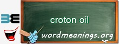 WordMeaning blackboard for croton oil